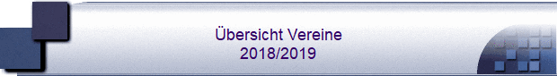 Übersicht Vereine
2018/2019