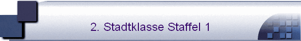 2. Stadtklasse Staffel 1