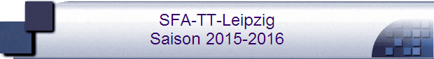 SFA-TT-Leipzig
Saison 2015-2016